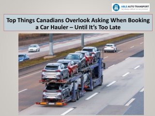 Top Things Canadians Overlook Asking When Booking a Car Hauler – Until It’s Too Late