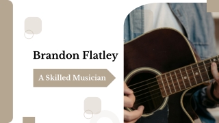 Brandon Flatley - A Skilled Musician