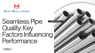 Seamless Pipe Quality: Top Influencing Factors