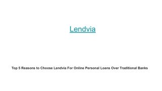 Top 5 Reasons to Choose Lendvia For Online Personal Loans Over Traditional Banks