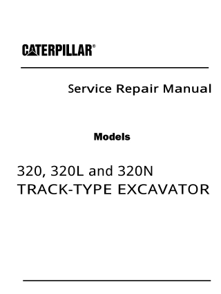 Caterpillar Cat 320L TRACK-TYPE EXCAVATOR (Prefix 2DL) Service Repair Manual Instant Download