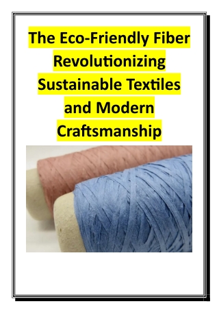 The Eco-Friendly Fiber Revolutionizing Sustainable Textiles and Modern Craftsmanship