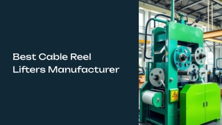 Best Cable Reel Lifters Manufacturer