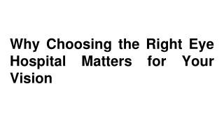 Why Choosing the Right Eye Hospital Matters for Your Vision