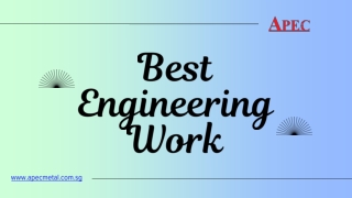 Best Engineering Work - www.apecmetal.com.sg
