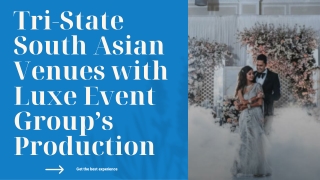 Transform Tri-State South Asian Wedding Venues with Luxe Event Group