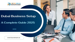 Dubai Business Setup A Complete Guide 2025