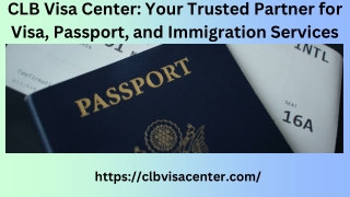 CLB Visa Center Comprehensive Solutions for Visa, Passport & Immigration Services