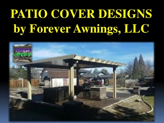 PATIO COVER DESIGNS by Forever Awnings, LLC