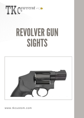 Shop Premium Revolver Gun Sights  Accuracy & Reliability With TK Custom