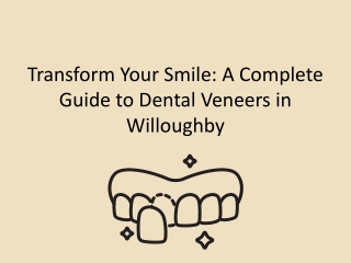 Transform Your Smile A Complete Guide to Dental Veneers in Willoughby