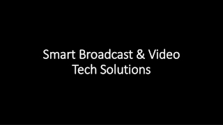 Smart Broadcast & Video Tech Solutions