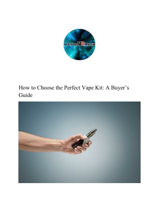 How to Choose the Perfect Vape Kit A Buyer’s Guide