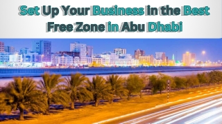 Set Up Your Business in the Best Free Zone in Abu Dhabi