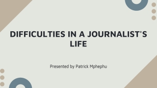 The Journalist's Burden: Lessons Drawn from Patrick Mphephu’s Journey