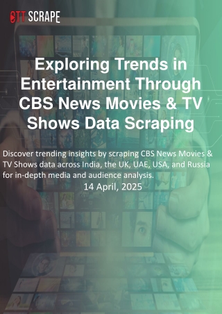 Exploring Trends in Entertainment Through CBS News Movies & TV Shows Data Scraping.ppt