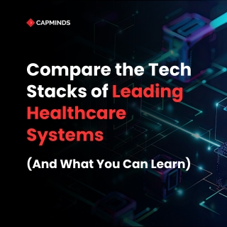 Compare the Tech Stacks of 3 Leading Healthcare Systems (And What You Can Learn) (1)