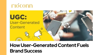 How User-Generated Content Fuels Brand Success