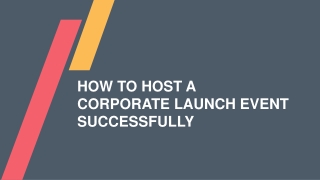 How to Host a Corporate Launch Event Successfully