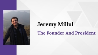 Jeremy Millul - The Founder And President