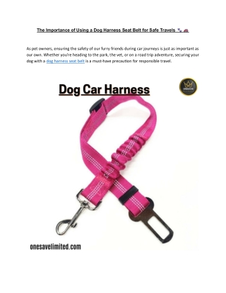 The Importance of Using a Dog Harness Seat Belt for Safe Travels