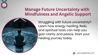 Manage Future Uncertainty with Mindfulness and Angelic Support