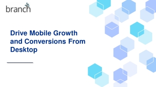 Drive Mobile Growth and Conversions From Desktop
