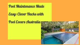 Pool Maintenance Made Easy_ Clever Hacks with Pool Covers Australia