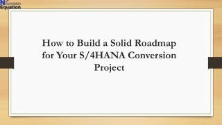 How to Build a Solid Roadmap for Your S4HANA Conversion Project