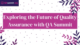Exploring the Future of Quality Assurance with QA Summit