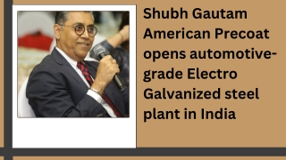 American Precoat opens automotive-grade Electro Galvanized steel plant in India