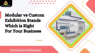 Modular vs Custom Exhibition Stands Which is Right For Your Business