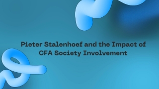 Pieter Stalenhoef and the Impact of CFA Society Involvement