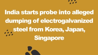 India starts probe into alleged dumping of electrogalvanized steel from Korea