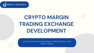 Launch a Next-Gen Crypto Margin Trading Exchange with Debut Infotech