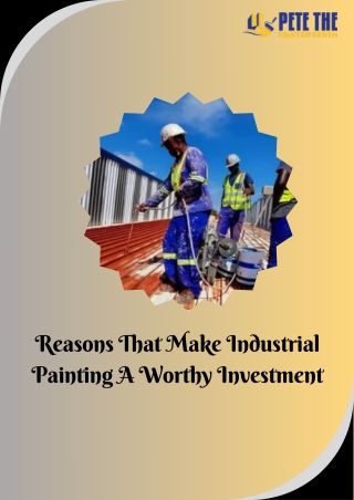 Reasons That Make Industrial Painting A Worthy Investment