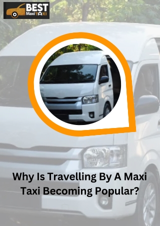 Why Is Travelling By A Maxi Taxi Becoming Popular