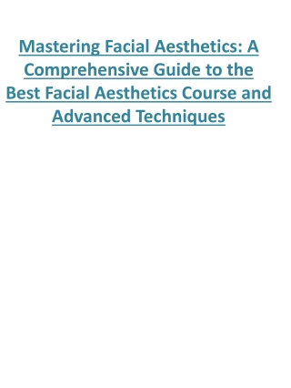Mastering Facial Aesthetics A Comprehensive Guide to the Best Facial Aesthetics Course and Advanced Techniques