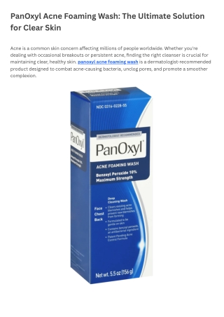 PanOxyl Acne Foaming Wash The Ultimate Solution for Clear Skin