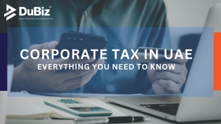 Corporate Tax in UAE Everything You Need to Know