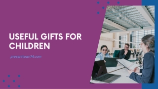 Useful Gifts for Children - PresentTown74