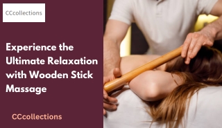 Relax and Rejuvenate with Wooden Stick Massage Therapy