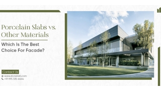 Porcelain Slabs vs. Other Materials Which Is the Best Choice for facade