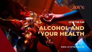 Alcohol and Your Health