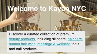 new Kayan NYC: Your Destination for Premium Beauty, Hair, and Wellness Essentials