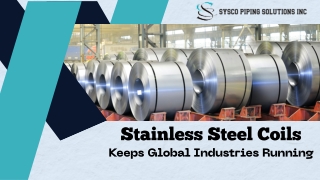 Stainless Steel Coils Keeps Global Industries Running