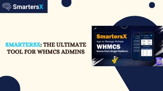 SmartersX – Powerful WHMCS Admin App to Monitor and Manage Your Store