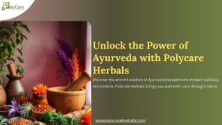 Unlock the Power of Ayurveda with Polycare Herbals