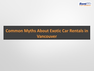 Common Myths About Exotic Car Rentals in Vancouver