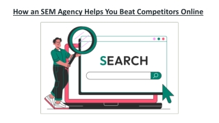 How an SEM Agency Helps You Beat Competitors Online